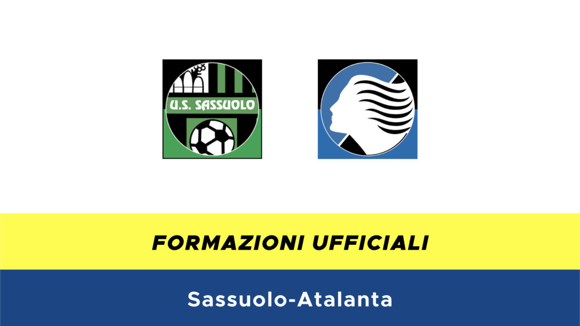 Sassuolo-Atalanta formazioni ufficiali