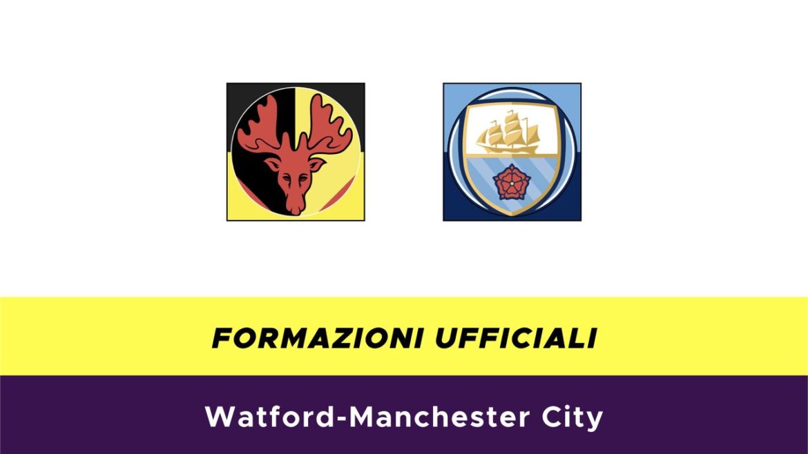 Watford-Manchester City formazioni ufficiali