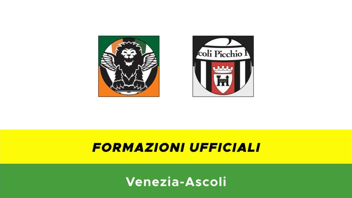 venezia-ascoli formazioni ufficiali