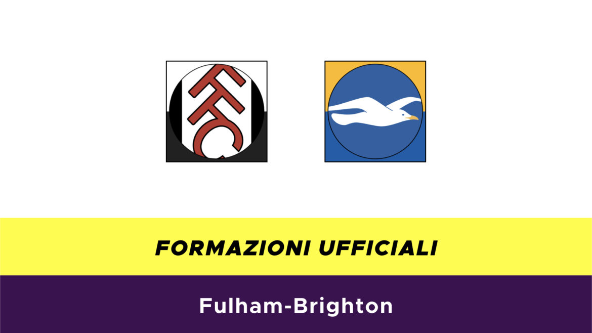 Fulham-Brighton formazioni ufficiali