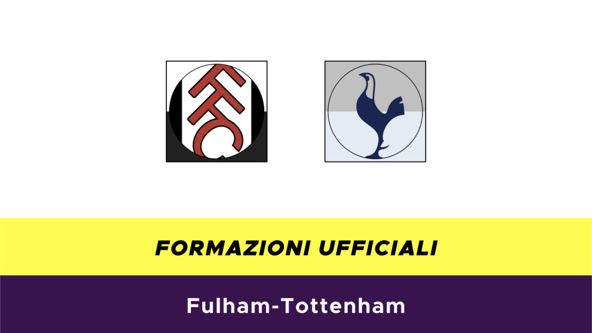 Fulham-Tottenham formazioni ufficiali