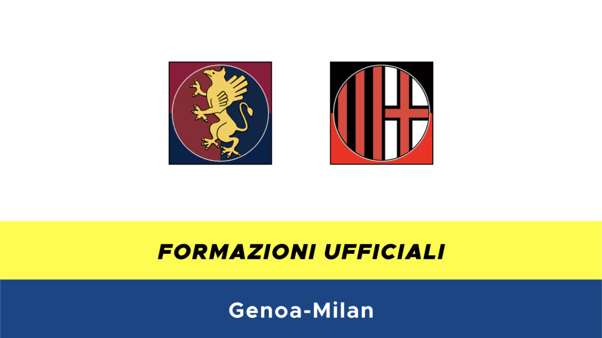 Genoa-Milan formazioni ufficiali