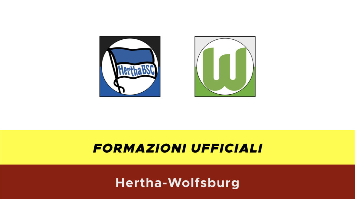Herta-Wolfsburg formazioni ufficiali