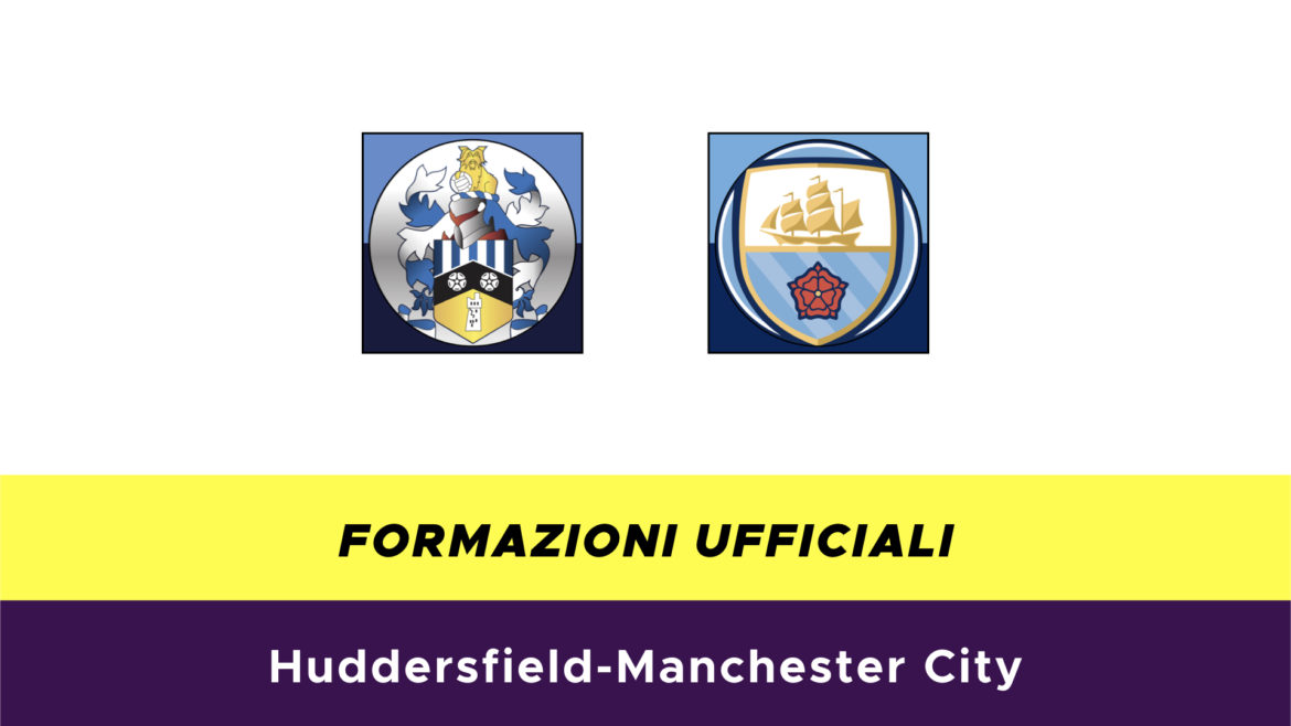Huddersfield-Manchester City formazioni ufficiali