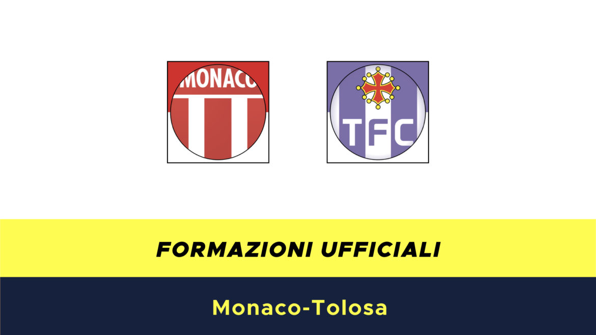 Monaco-Tolosa formazioni ufficiali