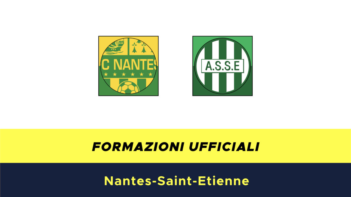 Nantes-St.Etienne formazioni ufficiali