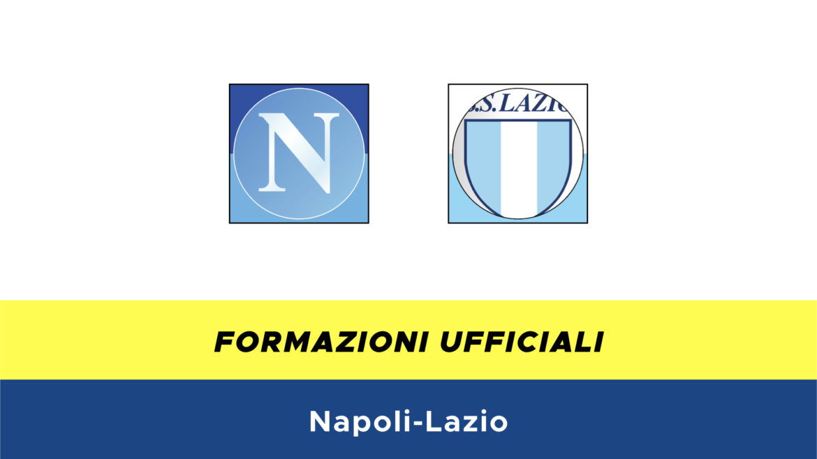 Napoli-Lazio formazioni ufficiali