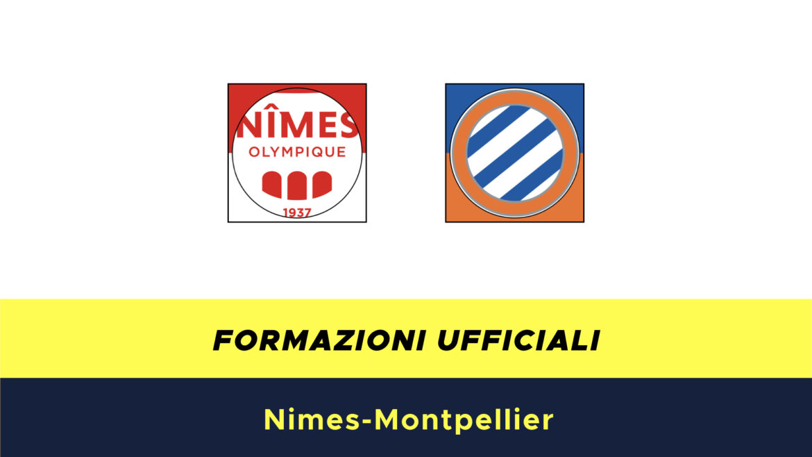 Nimes-Montpellier formazioni ufficiali