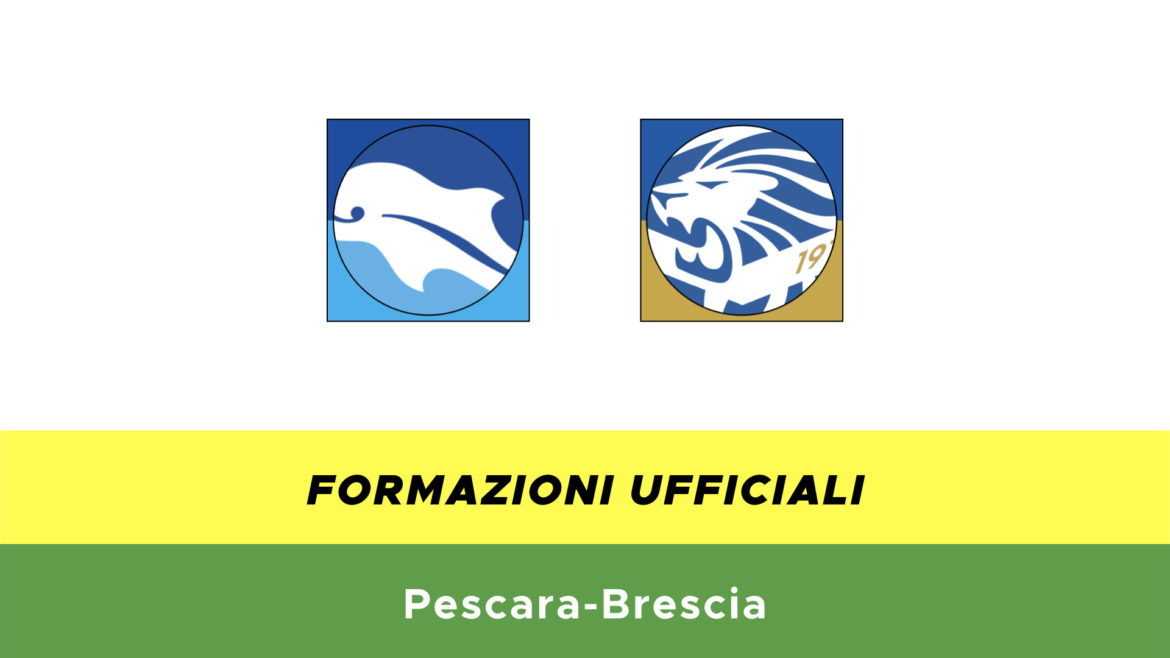 Pescara-Brescia formazioni ufficiali