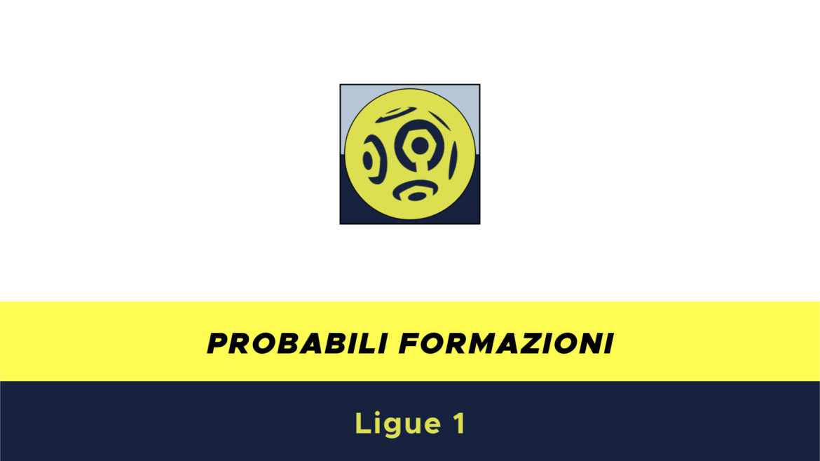 Probabili formazioni Ligue 1