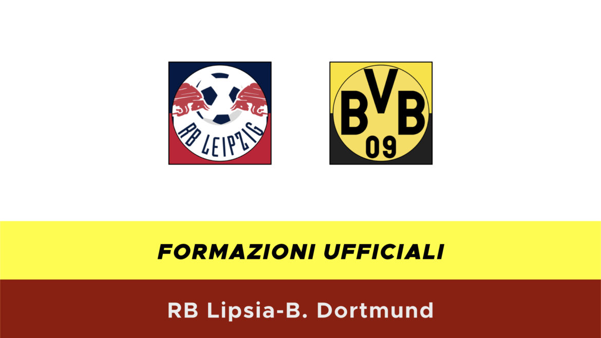 RB Lipsia-Borussia Dortmund formazioni ufficiali