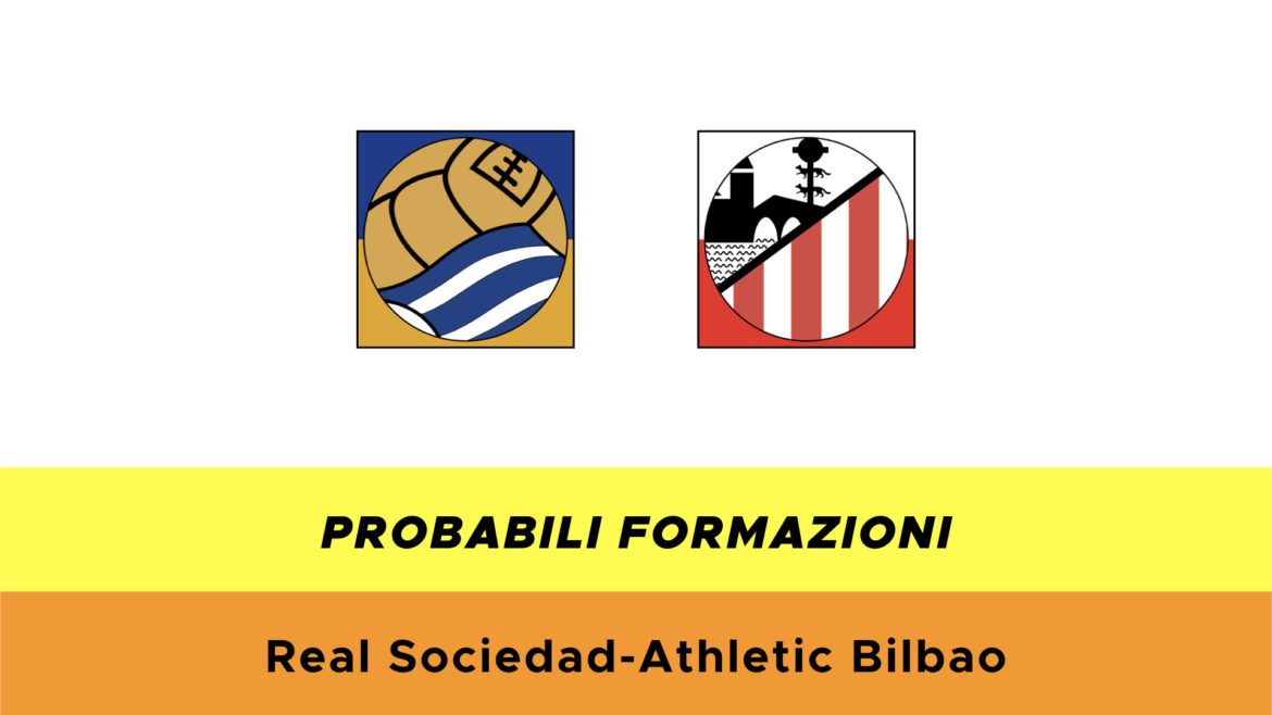 Real Sociedad-Athletic Bilbao probabili formazioni