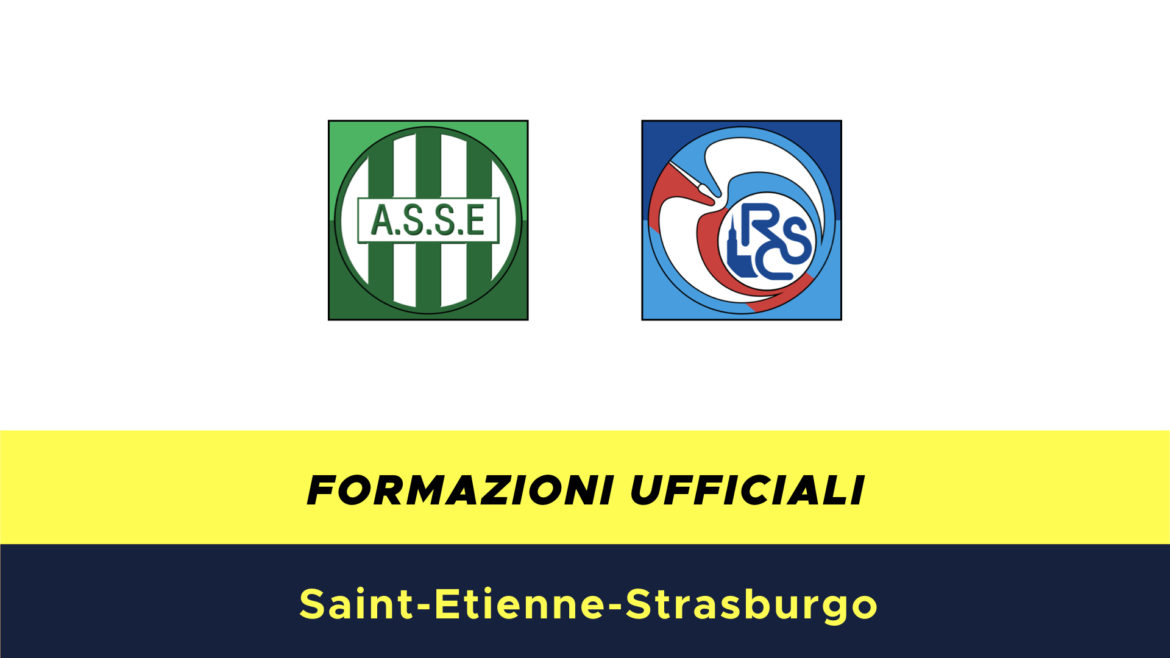 St.Etienne-Strasburgo formazioni ufficiali