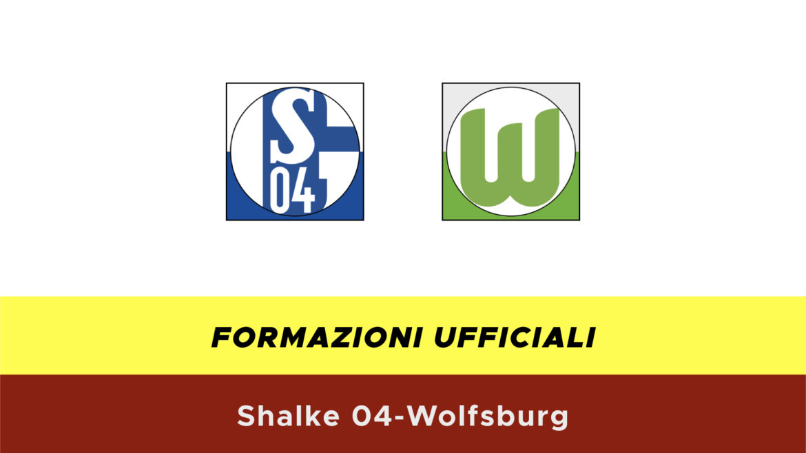 Schalke 04-Wolfsburg formazioni ufficiali