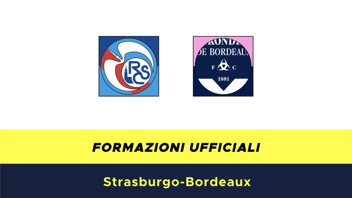 Strasburgo-Bordeaux formazioni ufficiali