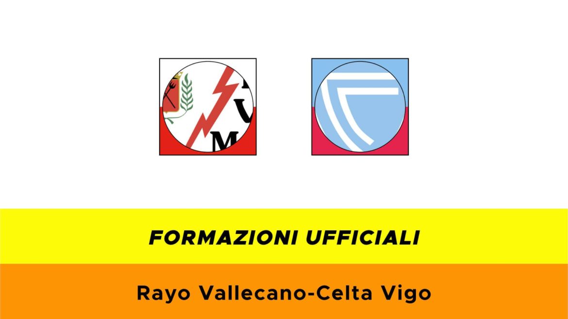 Vallecano-Celta Vigo formazioni ufficiali