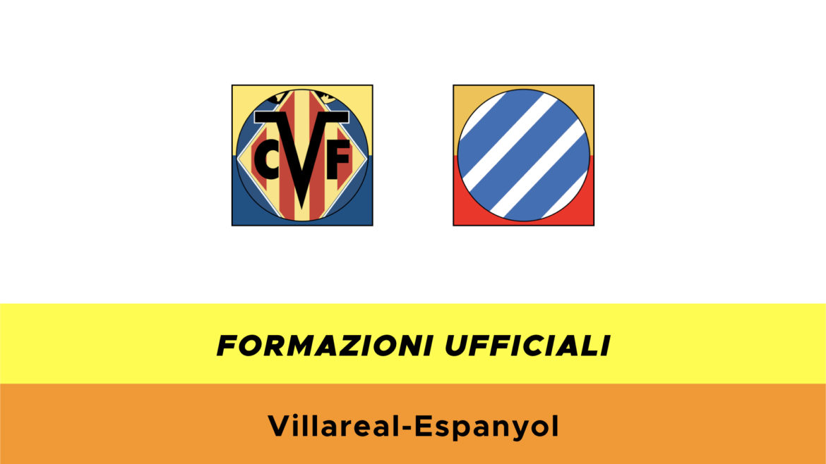 Villarreal-Espanyol formazioni ufficiali
