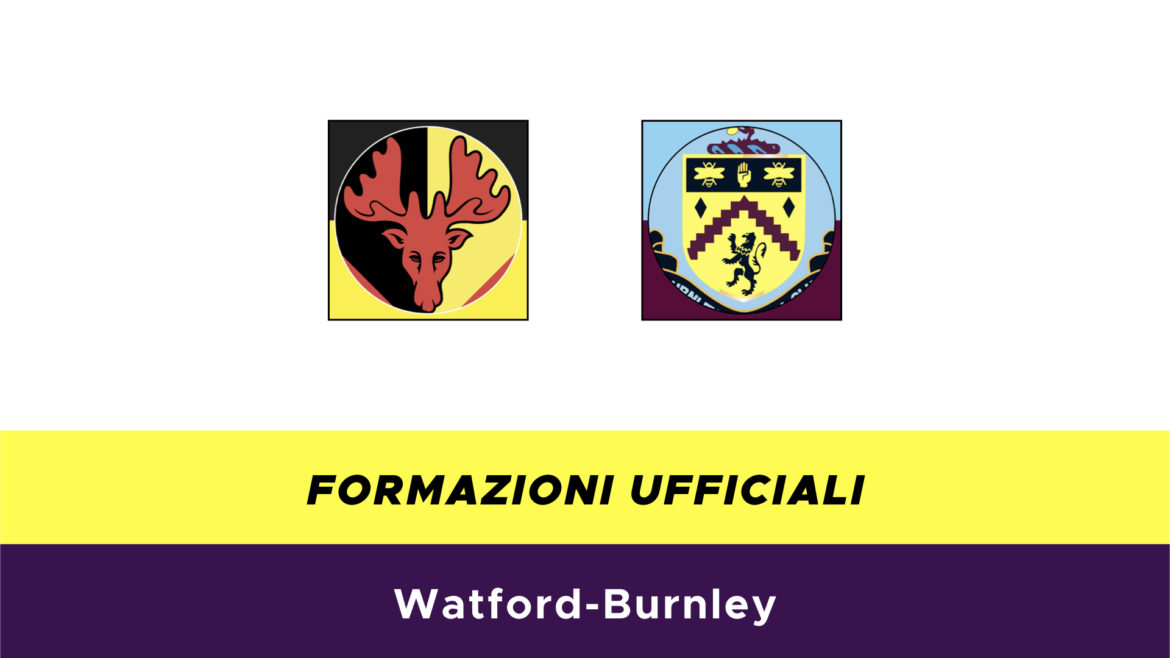 Watford-Burnley formazioni ufficiali