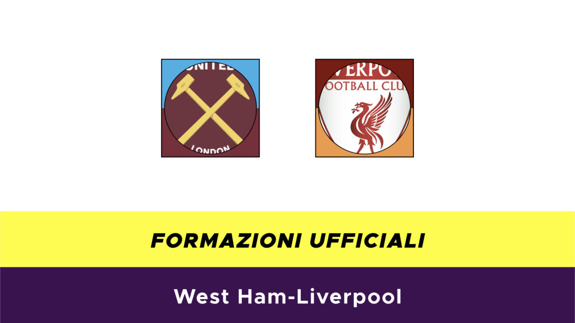 West Ham-Liverpool formazioni ufficiali