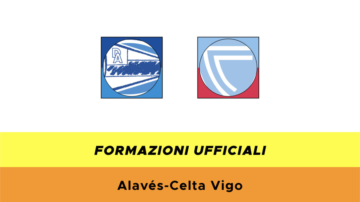 Alavés-Celta Vigo formazioni ufficiali