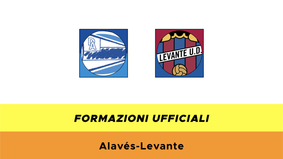 Alavès-Levante formazioni ufficiali