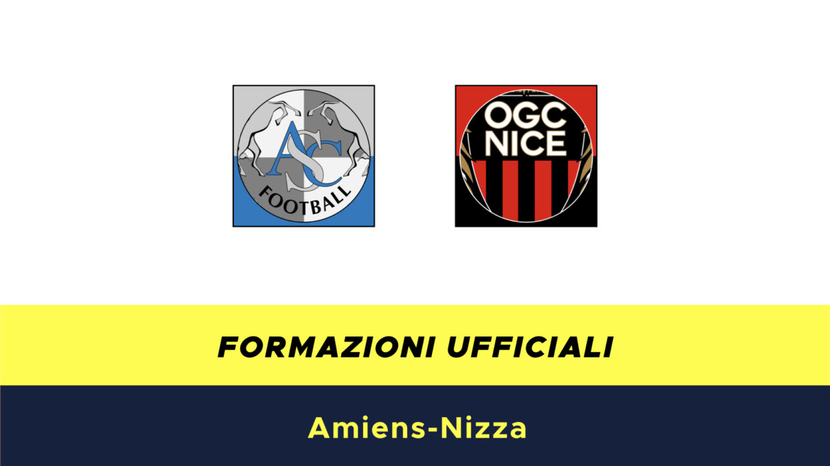 Amiens-Nizza formazioni ufficiali