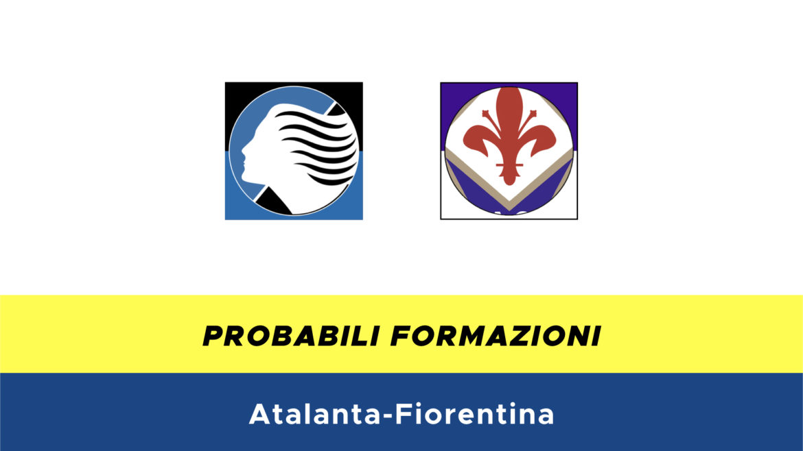 Atalanta-Fiorentina formazioni ufficiali