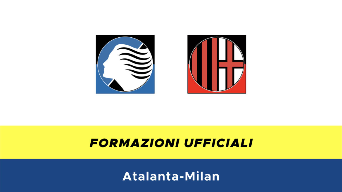 Atalanta-Milan formazioni ufficiali