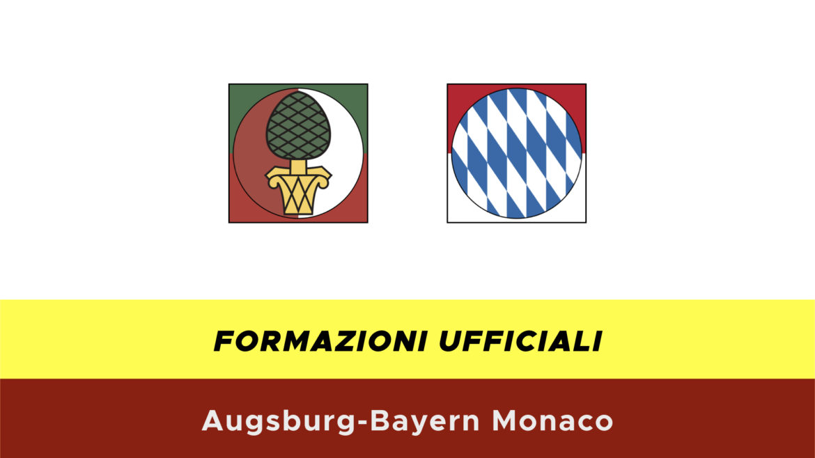 Augsburg-Bayern Monaco formazioni ufficiali