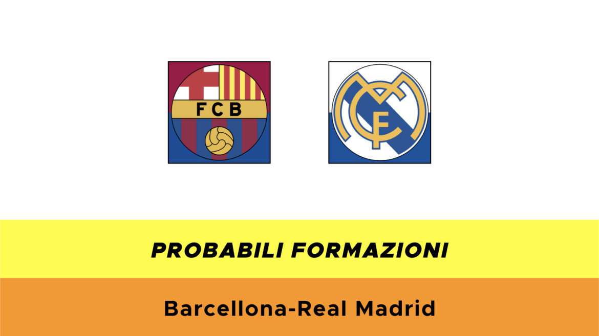 Barcellona-Real Madrid probabili formazioni