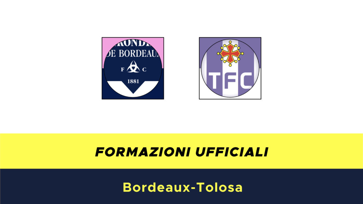 Bordeaux-Tolosa formazioni ufficiali