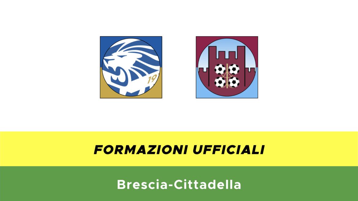 Brescia-Cittadella formazioni ufficiali