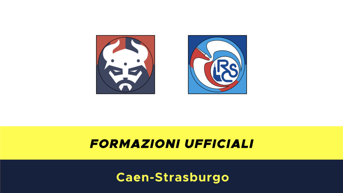 Caen-Strasburgo formazioni ufficiali