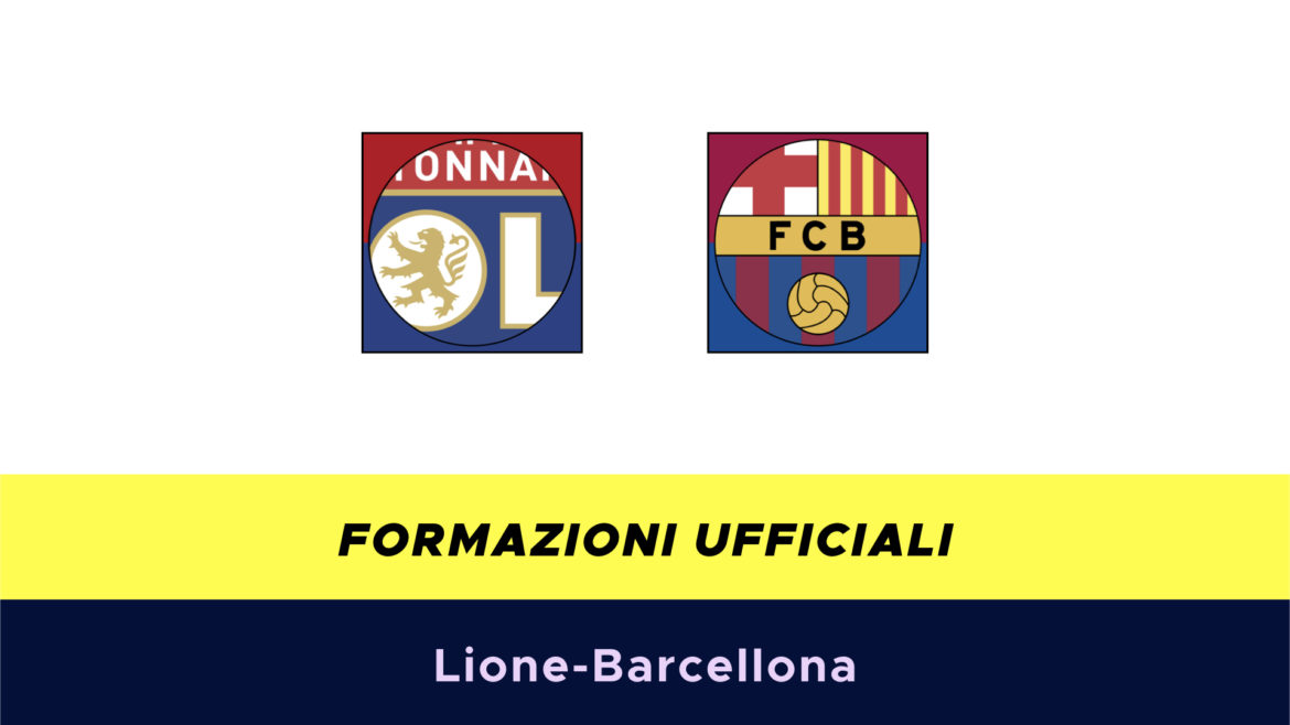 Lione-Barcellona formazioni ufficiali