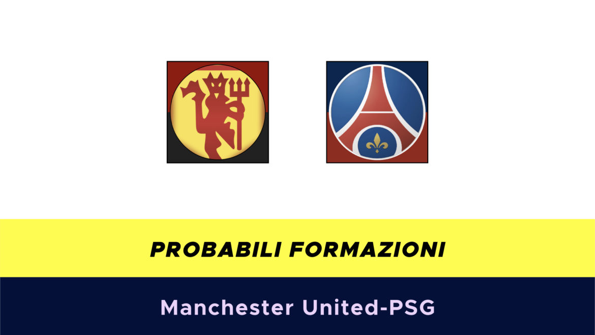 Manchester United-PSG probabili formazioni