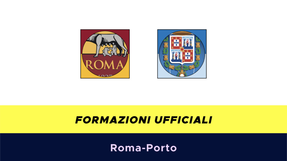 Roma-Porto formazioni ufficiali