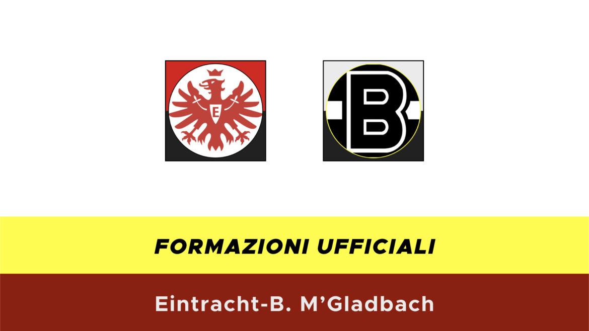 Eintracht-Borussia M'Gladbach formazioni ufficiali