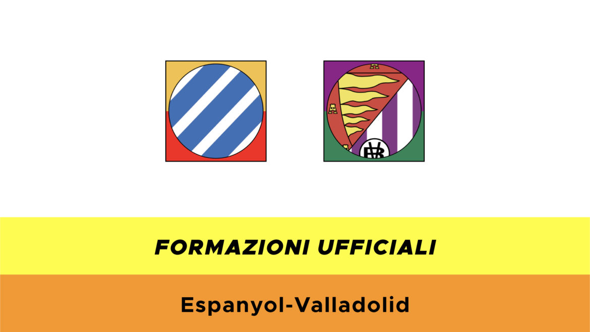Espanyol-Valladolid formazioni ufficiali