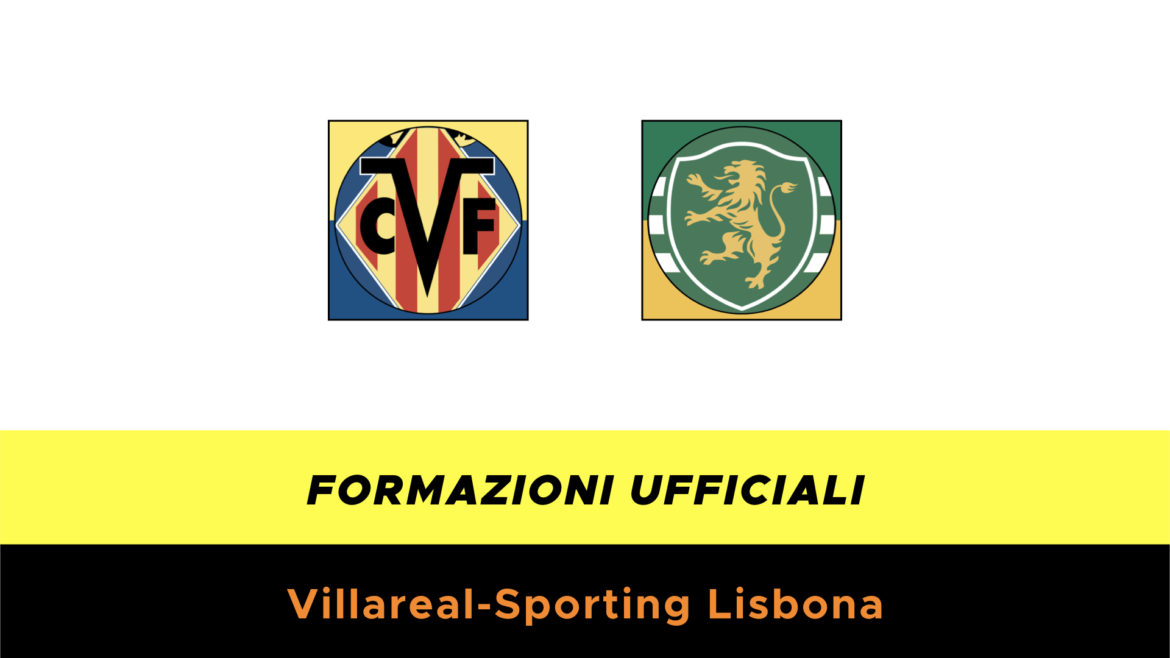 Villarreal-Sporting formazioni ufficiali
