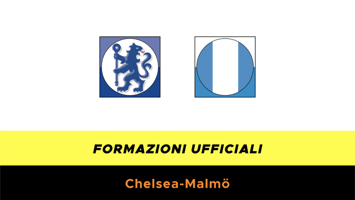 Chelsea-Malmo formazioni ufficiali