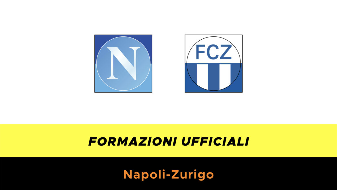 Napoli-Zurigo formazioni ufficiali