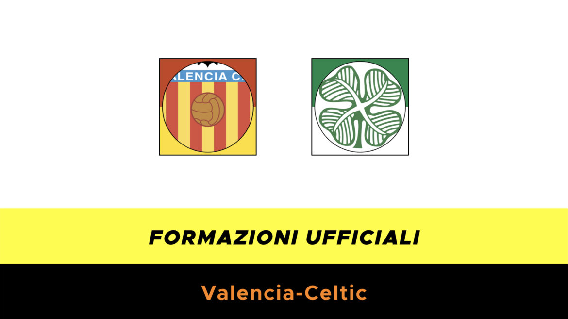 Valencia-Celtic formazioni ufficiali