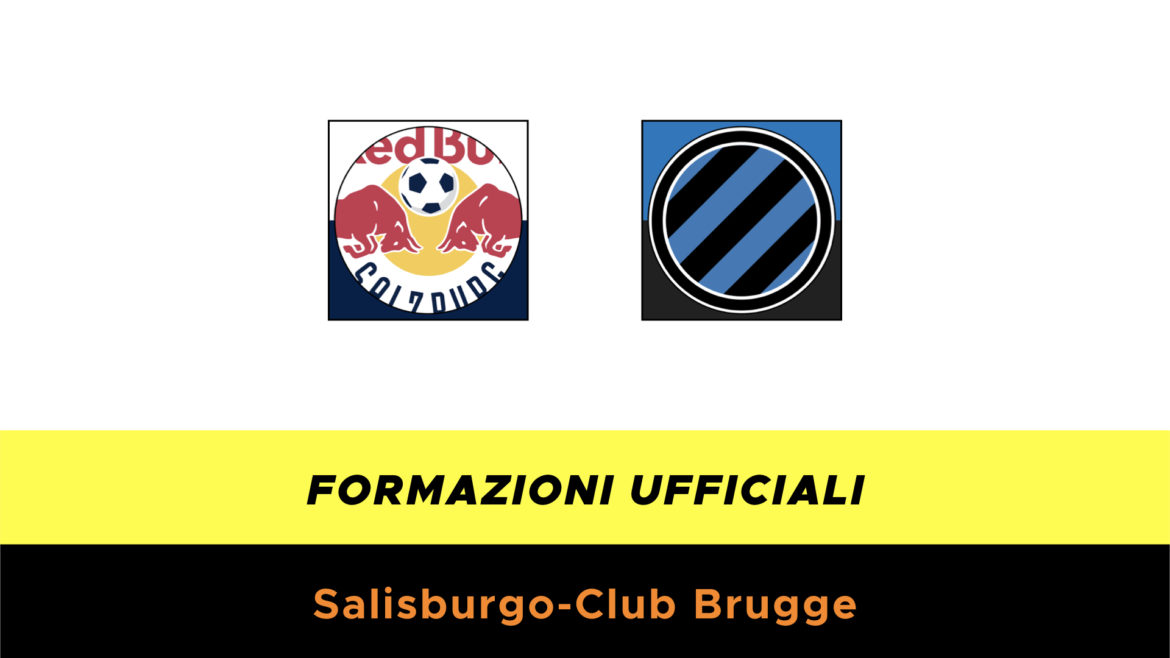Salisburgo-Club Brugge formazioni ufficiali
