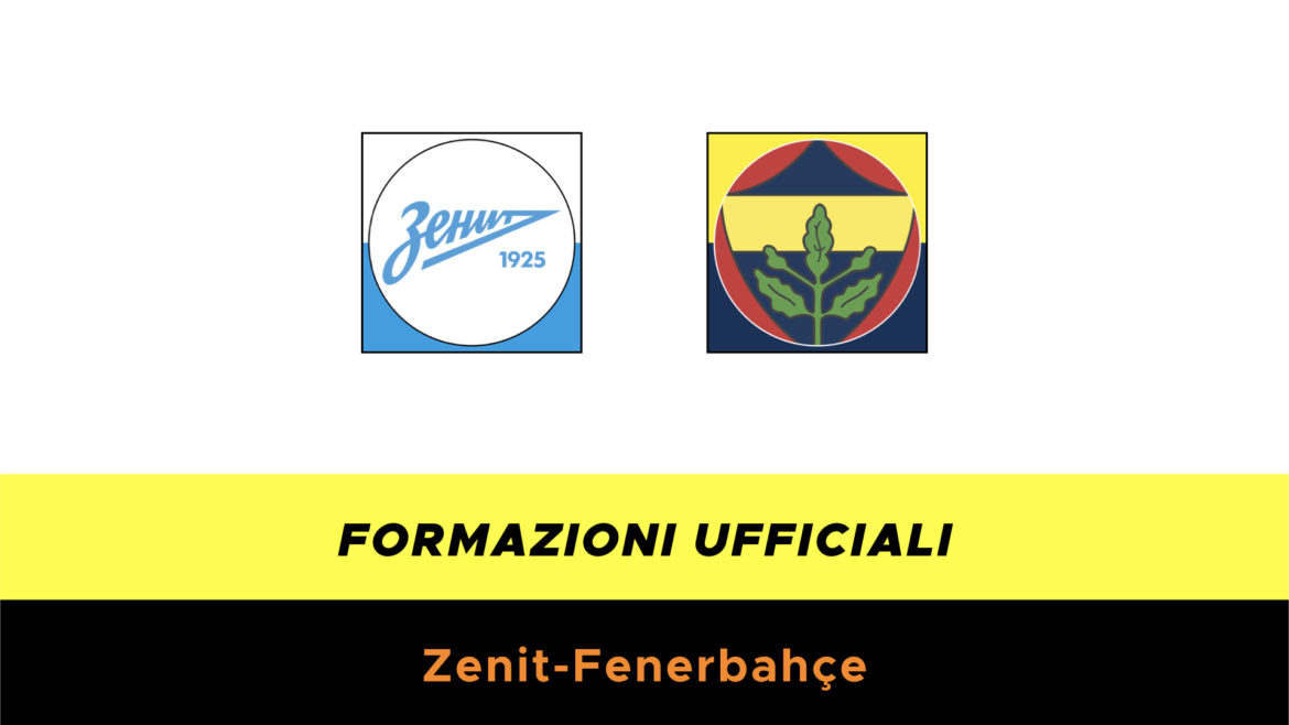 Zenit-Fenerbahce formazioni ufficiali