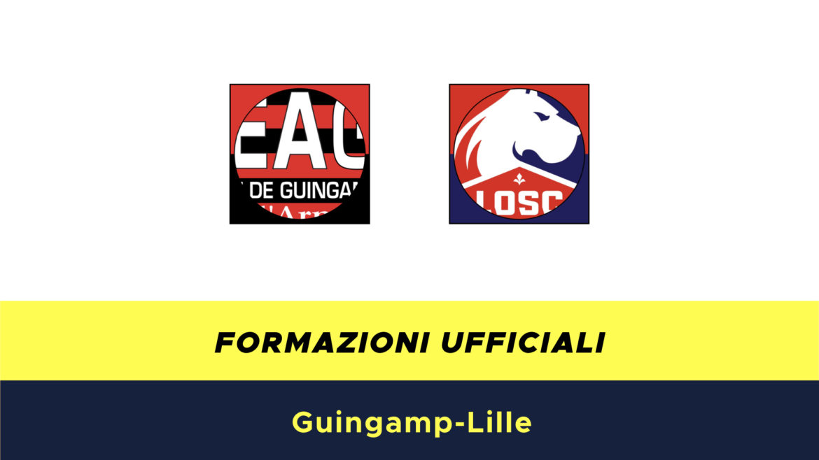 Guingamp-Lilla formazioni ufficiali