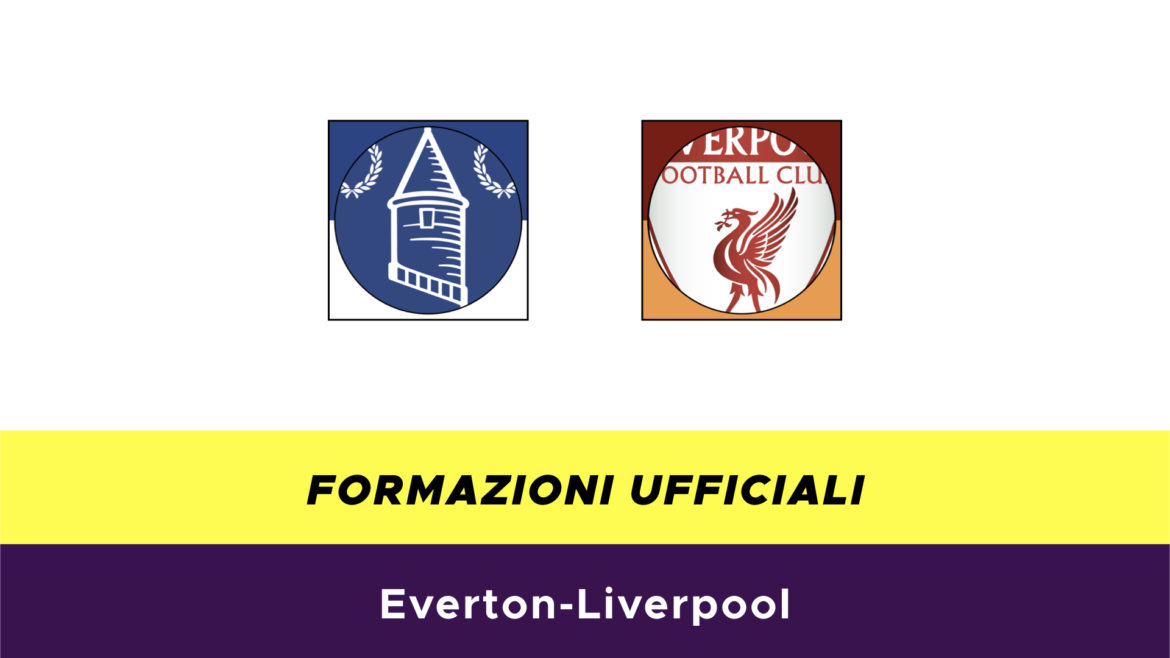 Everton-Liverpool formazioni ufficiali