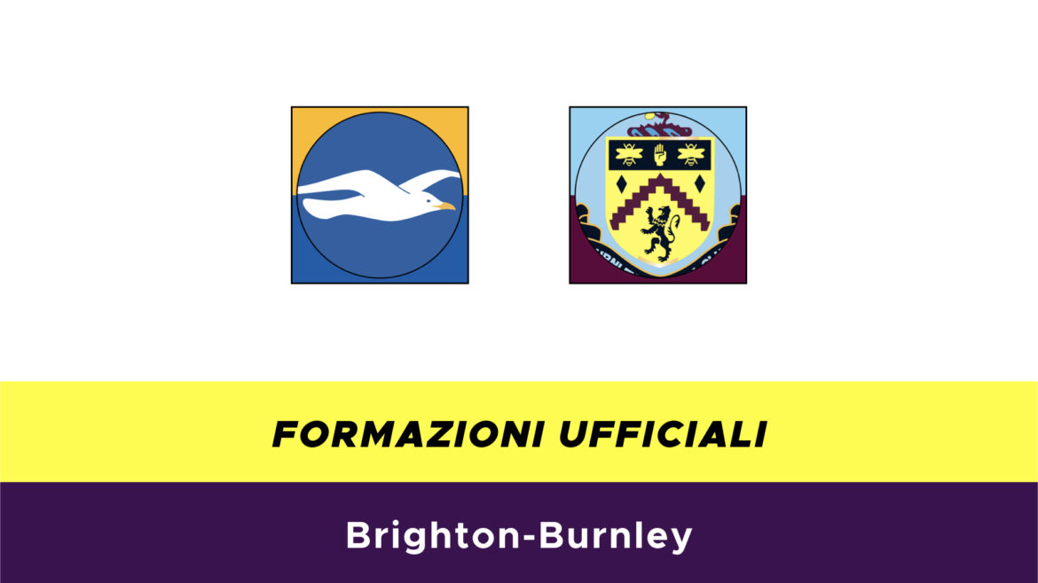 Brighton-Burnley formazioni ufficiali