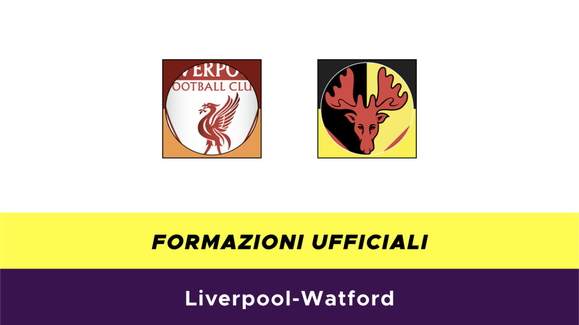 Liverpool-Watford formazioni ufficiali