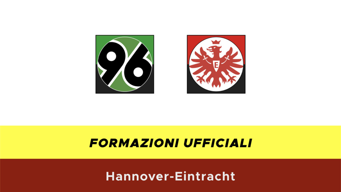 Hannover-Eintracht formazioni ufficiali