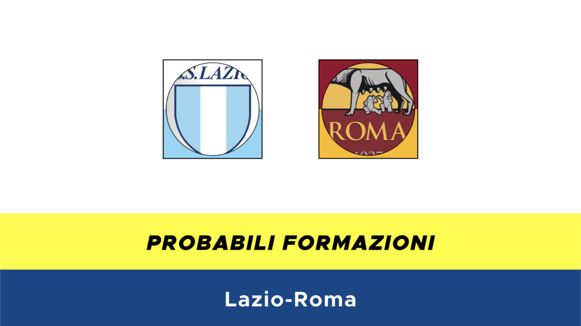 lazio-roma probabili formazioni